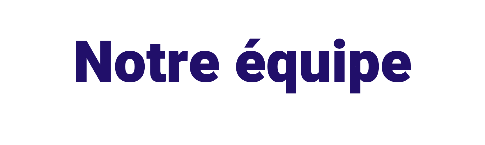 Notre équipe